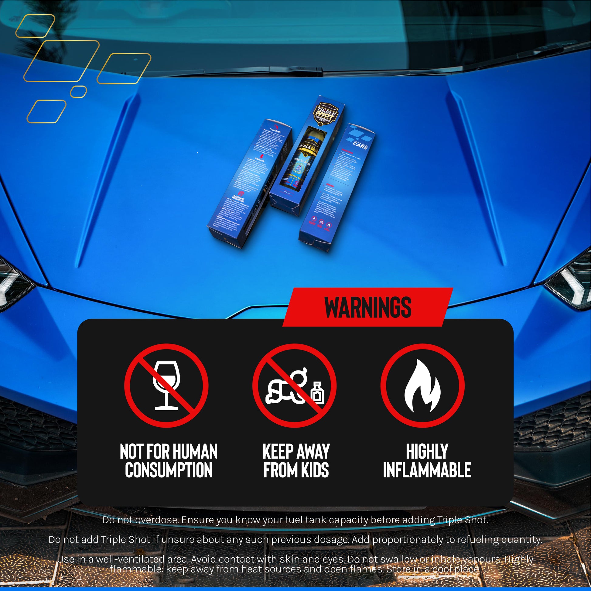 Tripleshot Fuel Additive product boxes displayed on the hood of a blue Lamborghini. A warning banner below includes icons and text indicating the product is not for human consumption, should be kept away from kids, and is highly inflammable. Additional safety instructions appear in small text at the bottom.